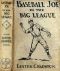 [Gutenberg 27584] • Baseball Joe in the Big League; or, A Young Pitcher's Hardest Struggles